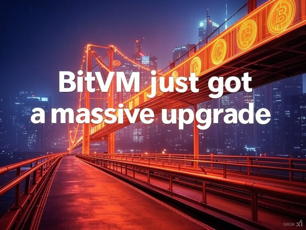 BitVM Just Got A Massive Upgrade